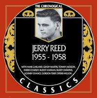 Jerry Reed - The Chronogical Classics 1955-1958